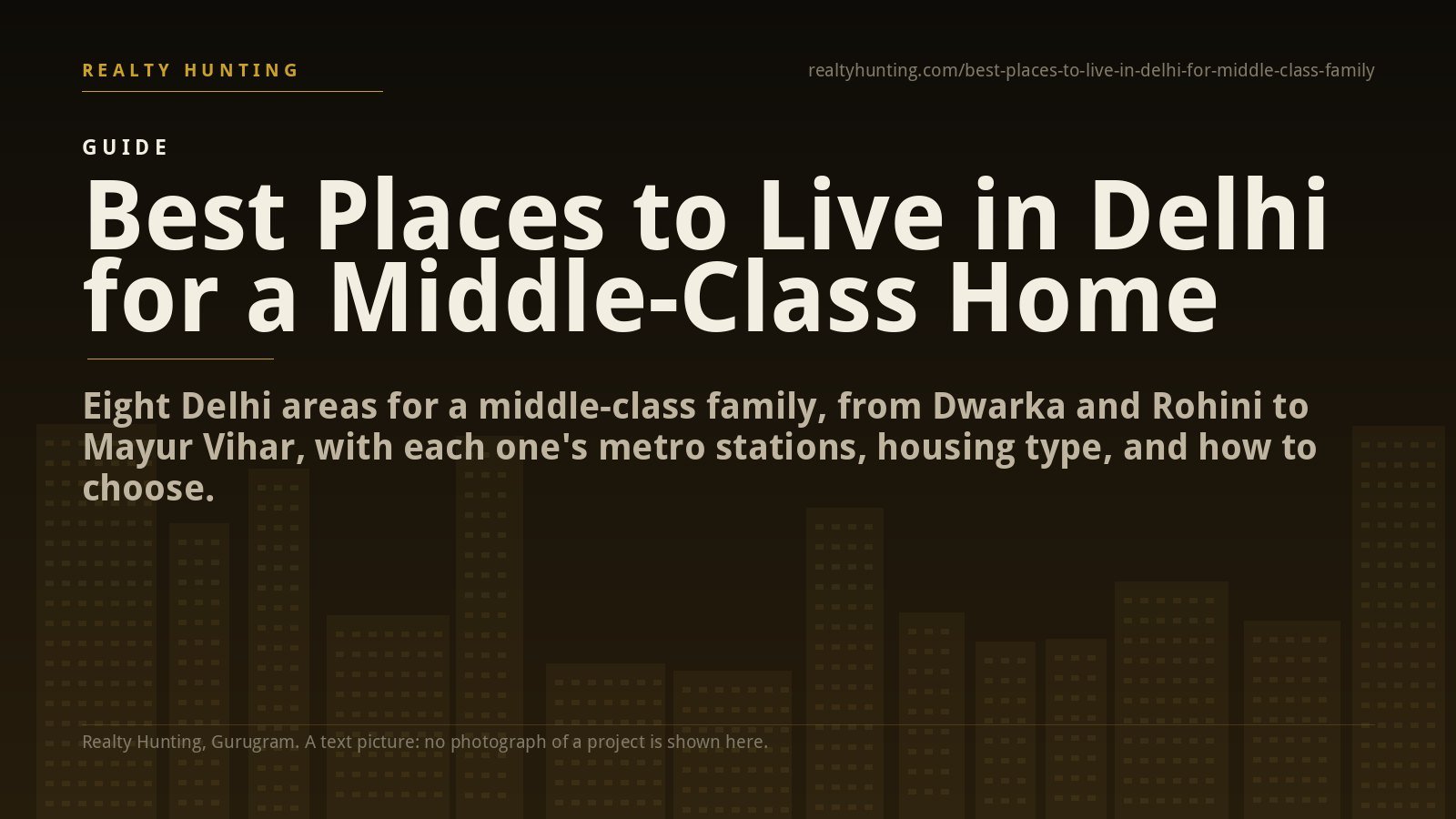 Best Places to Live in Delhi for a Middle-Class Family: Eight Areas, Their Metro and Housing