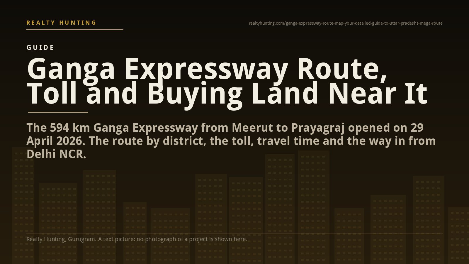 Ganga Expressway Route Map: 12 Districts, Toll and Buying Land Near It