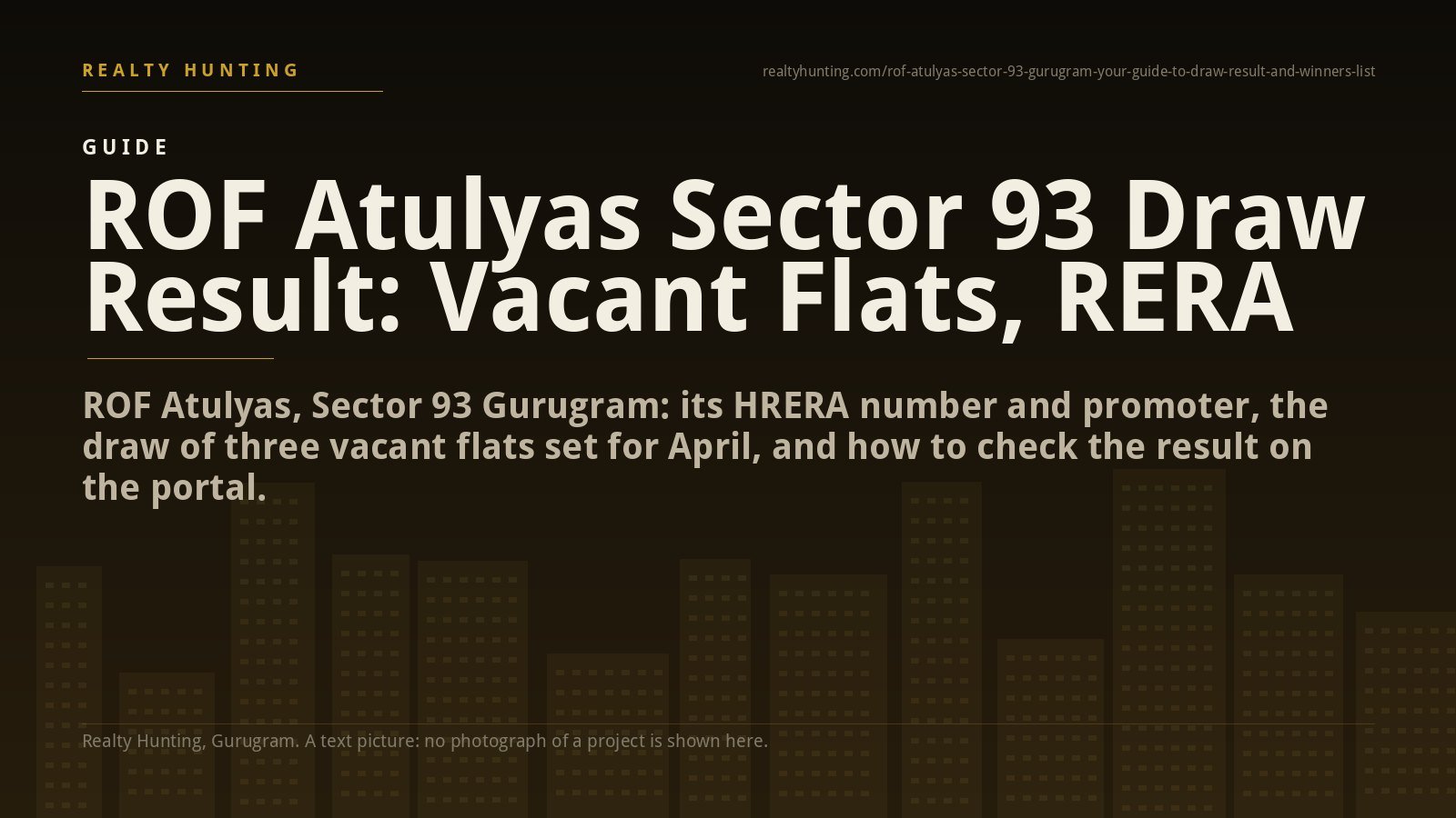 ROF Atulyas Sector 93 Gurugram: Draw Result, Vacant Flats and RERA Details
