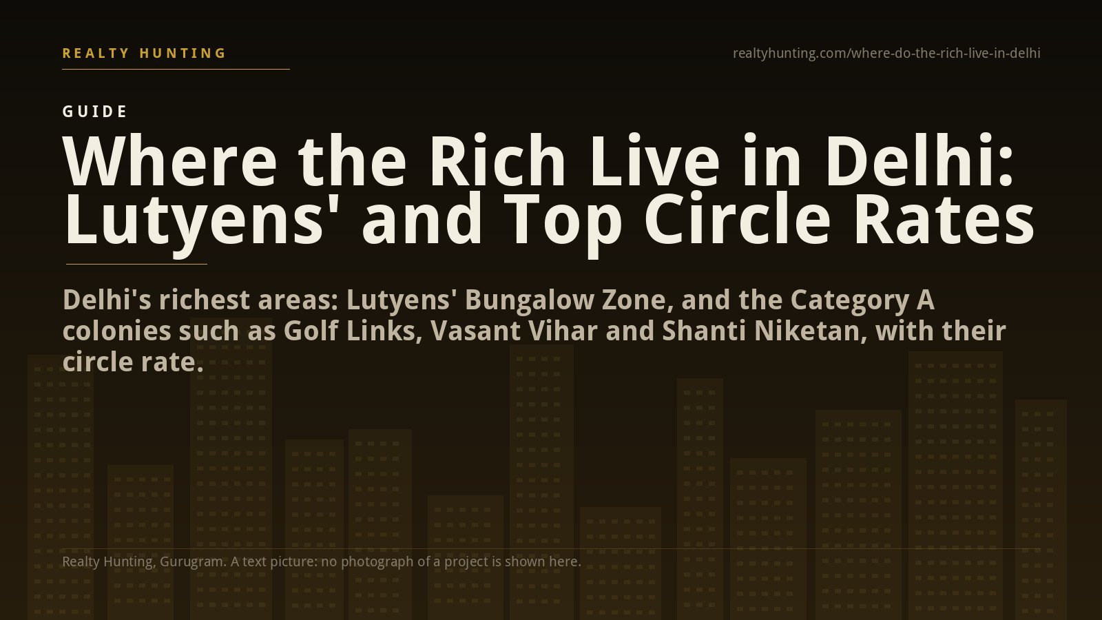 Where Do the Rich Live in Delhi? Lutyens' Delhi and the Top-Graded Colonies