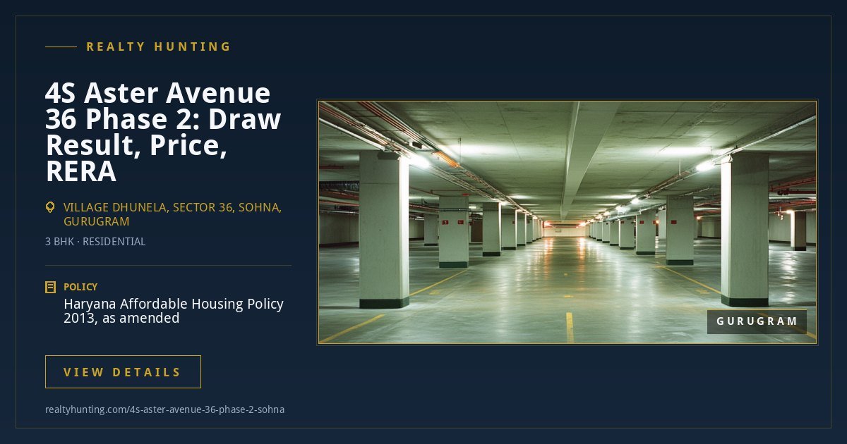 4S Aster Avenue 36 Phase 2, Sector 36 Sohna: Draw Result, Price and Payment Plan — photo 2