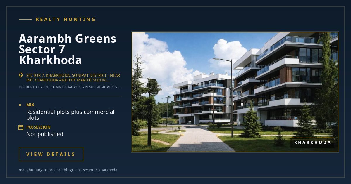 Aarambh Greens Sector 7 Kharkhoda