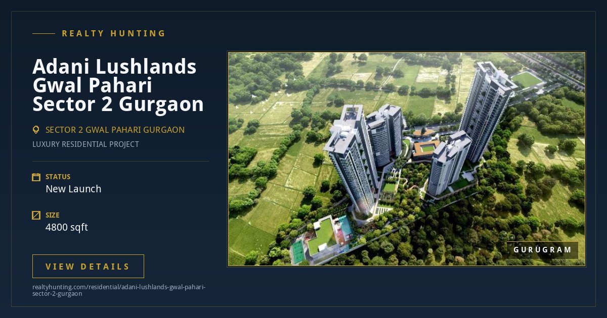 Adani Lushlands Gwal Pahari Sector 2 Gurgaon — photo 2