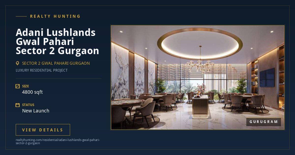 Adani Lushlands Gwal Pahari Sector 2 Gurgaon — photo 1