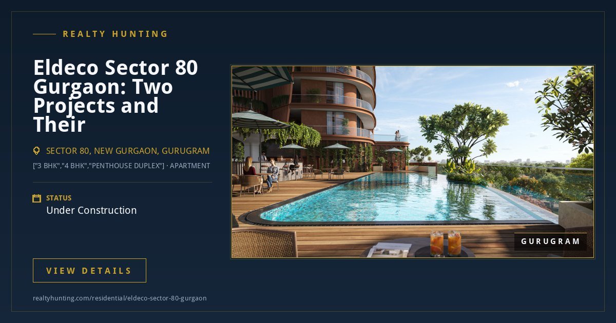 Eldeco Sector 80 Gurgaon: Two Projects, and Which One You Are Being Sold — photo 4
