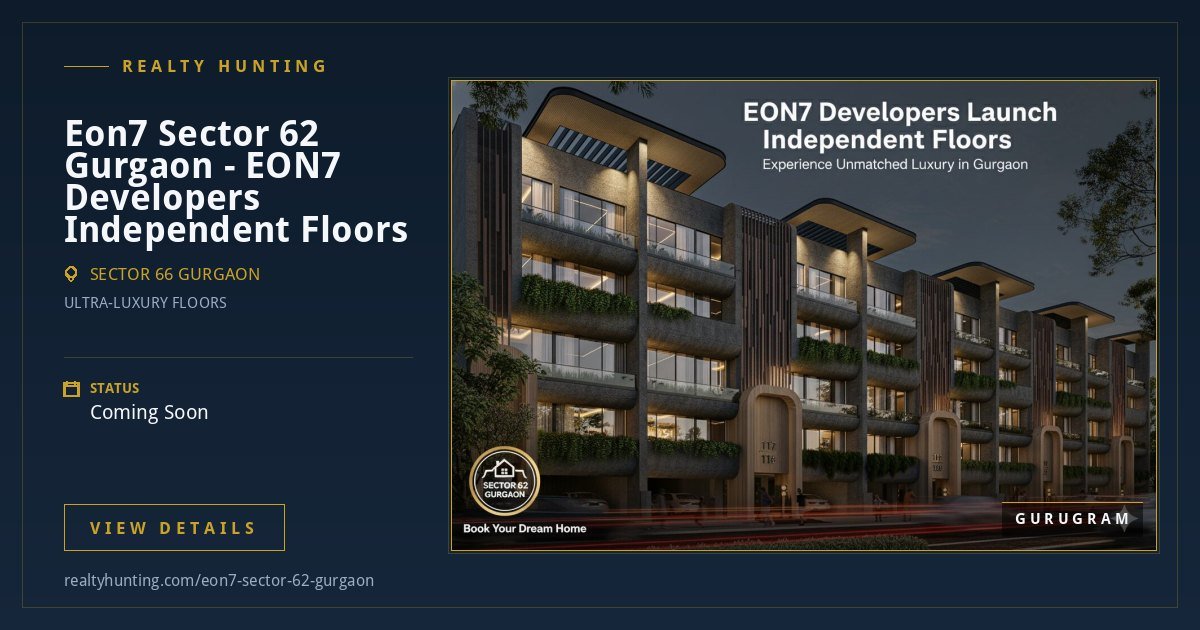 Eon7 Sector 62 Gurgaon -  EON7 Developers Launch Independent Floors — photo 2
