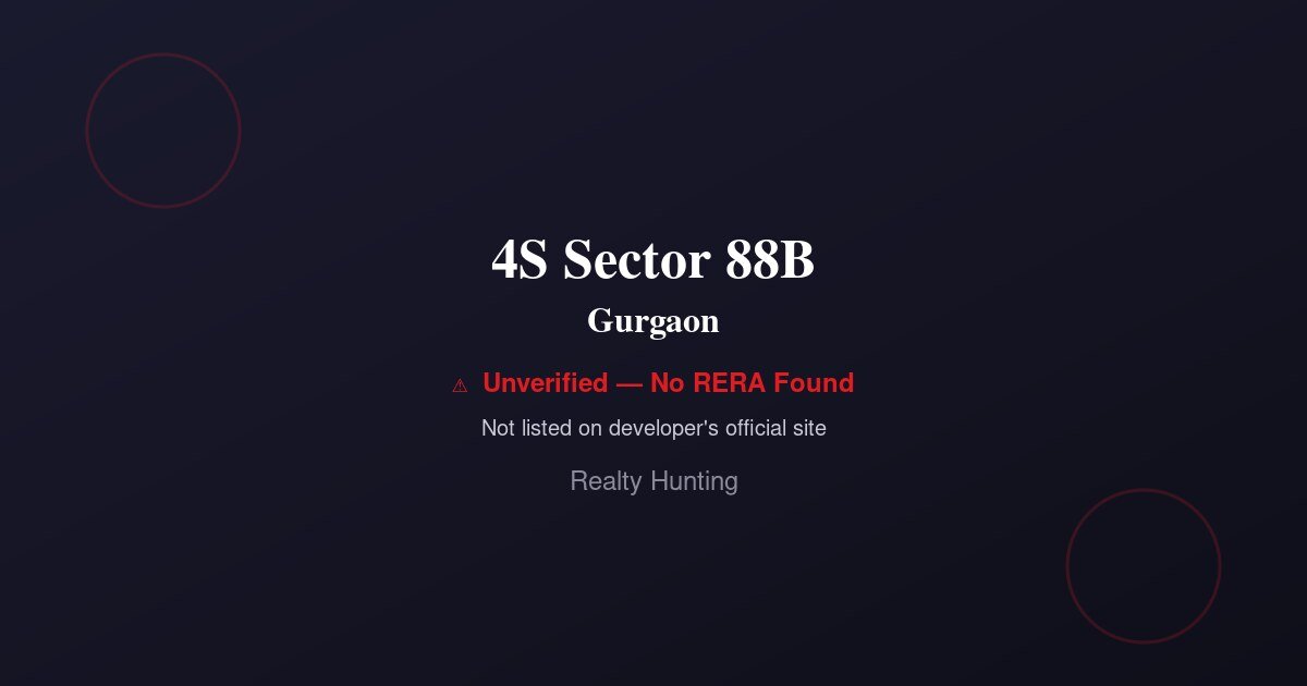 4S Sector 88B, Gurgaon (Unverified — Read Before Booking)