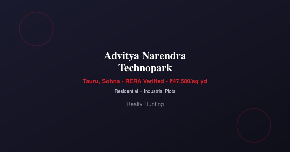 Advitya Narendra Technopark, Tauru, Sohna — Residential Plots in Tauru, Sohna