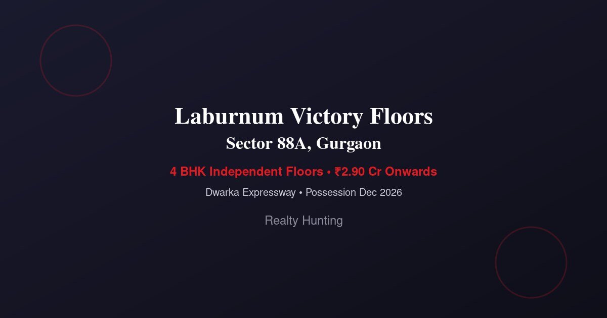 Laburnum Victory Floors 88A, Gurgaon — Residential Builder Floors in Sector 88A, Gurgaon