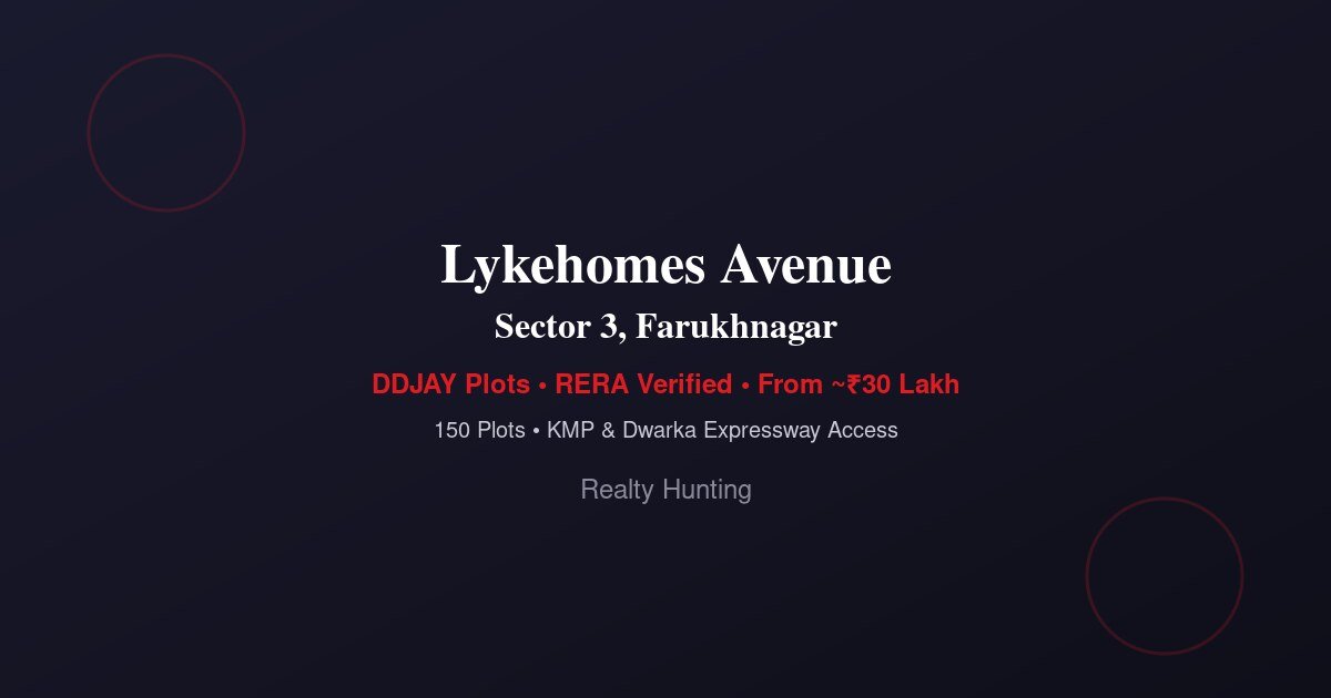 Lykehomes Avenue, Sector 3, Farukhnagar — Residential Plots in Sector 3, Farukhnagar, Gurugram