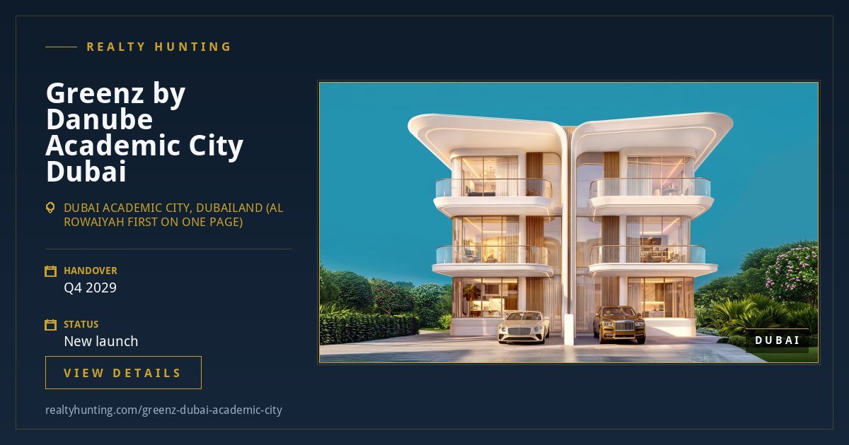 Greenz by Danube Academic City Dubai