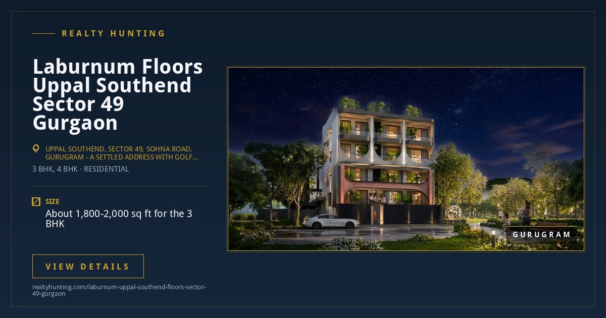Laburnum Floors at Uppal Southend Sector 49 Gurgaon — photo 3