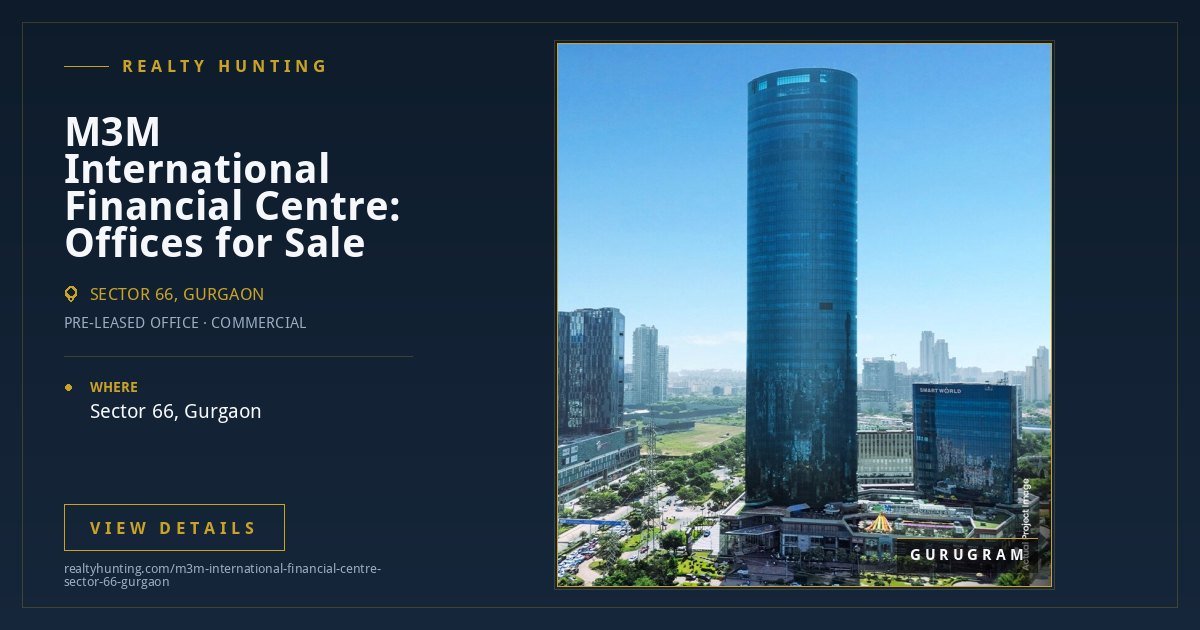 M3M International Financial Centre Sector 66 Gurgaon