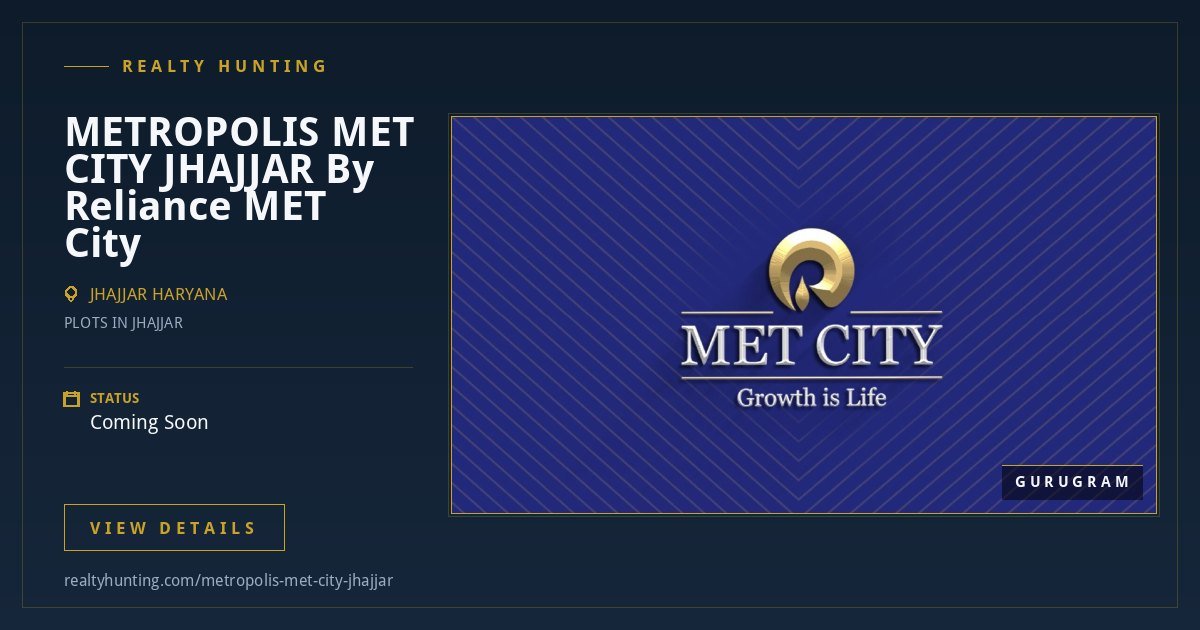 METROPOLIS MET CITY JHAJJAR By Reliance Model Economic Township (MET) — photo 1