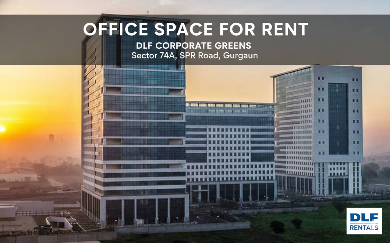 DLF Corporate Greens Office for Rent, Sector 74A Gurgaon