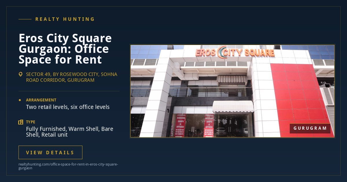 Eros City Square Office for Rent, Sector 49 Gurgaon