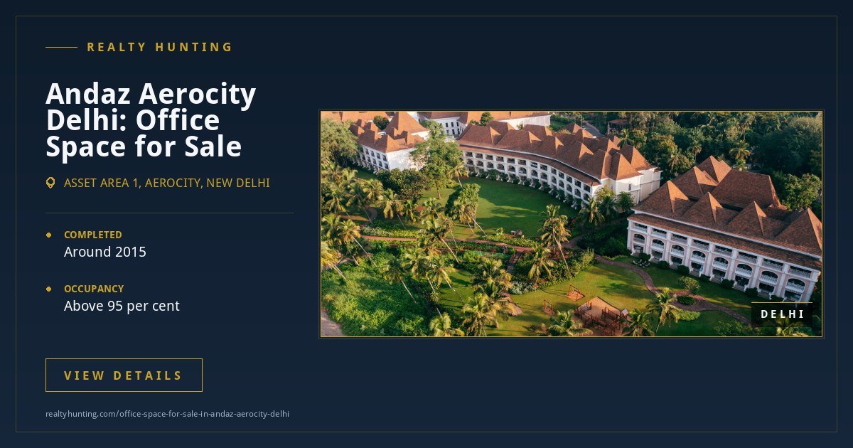 Andaz Aerocity Office for Sale, Asset Area 1 Delhi