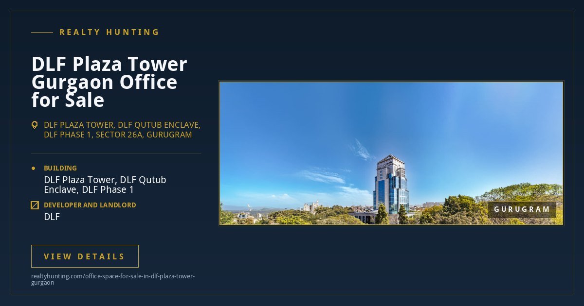 DLF Plaza Tower Office for Sale, DLF Phase 1 Gurgaon