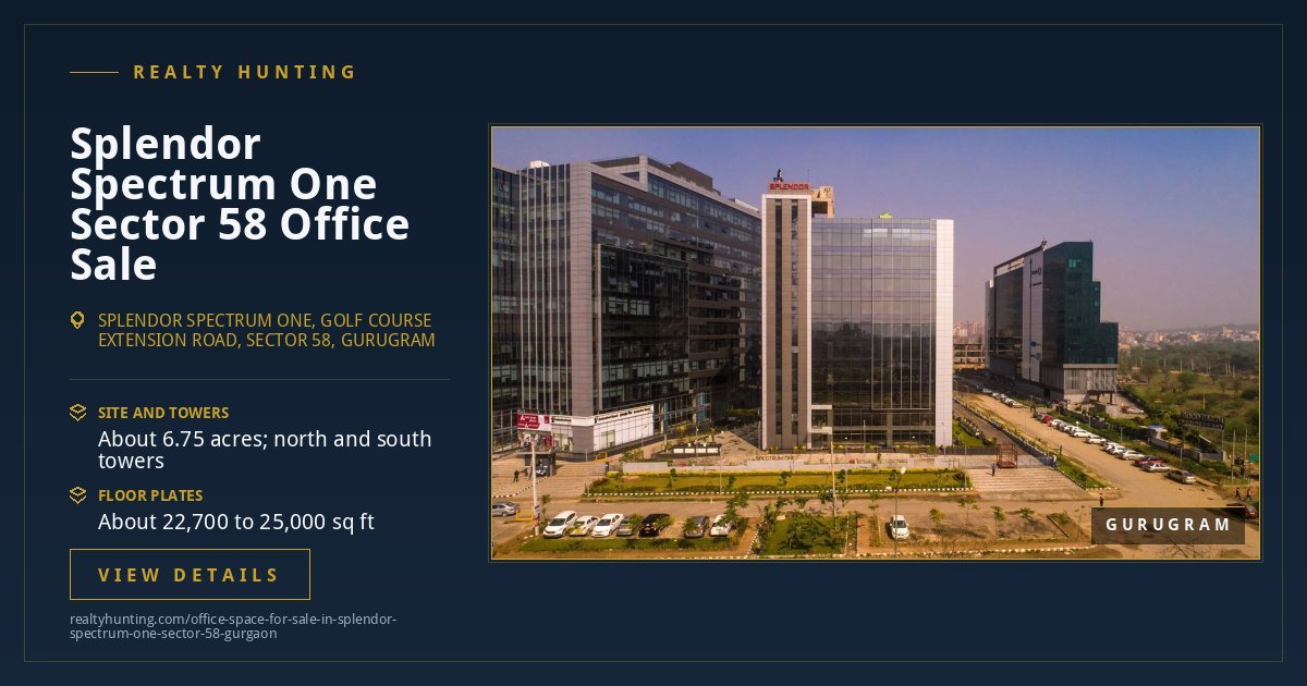 Splendor Spectrum One Office for Sale, Sector 58 Gurgaon