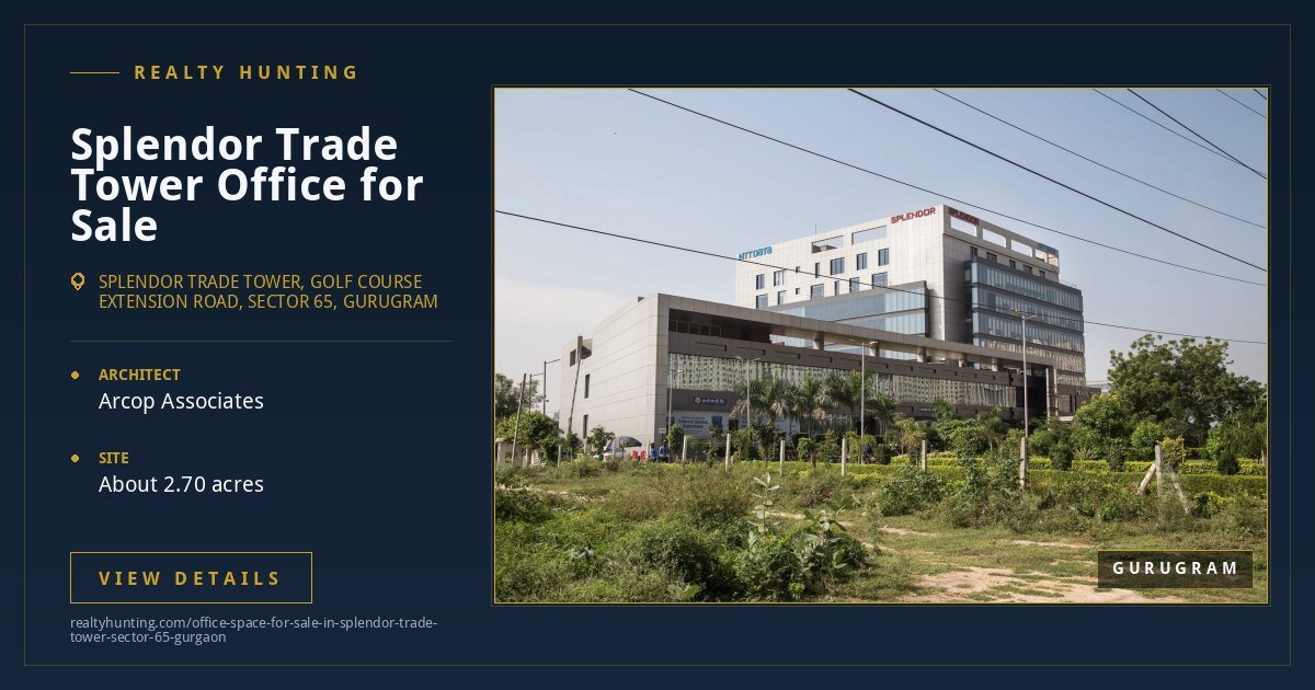 Splendor Trade Tower Office for Sale, Sector 65 Gurgaon