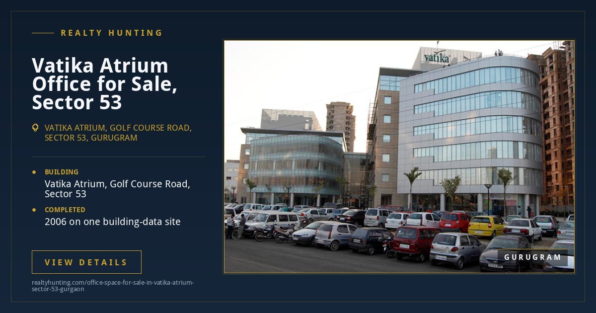 Vatika Atrium Office for Sale, Sector 53 Gurgaon