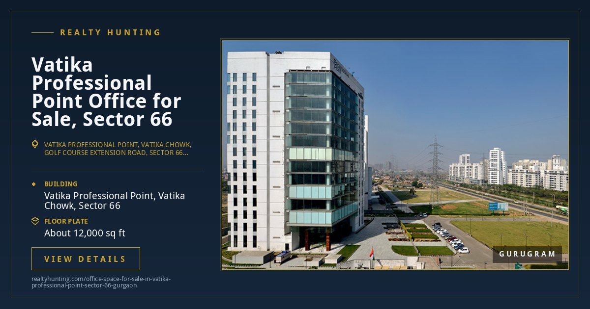 Vatika Professional Point Office for Sale, Sector 66 Gurgaon