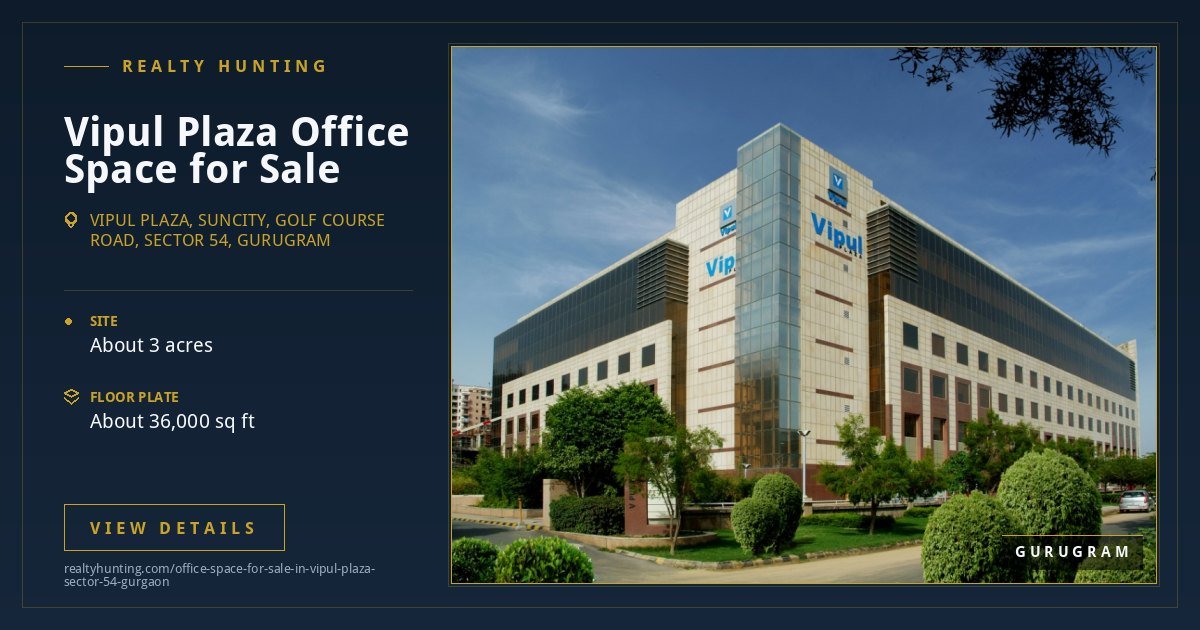 Vipul Plaza Office for Sale, Suncity, Sector 54 Gurgaon