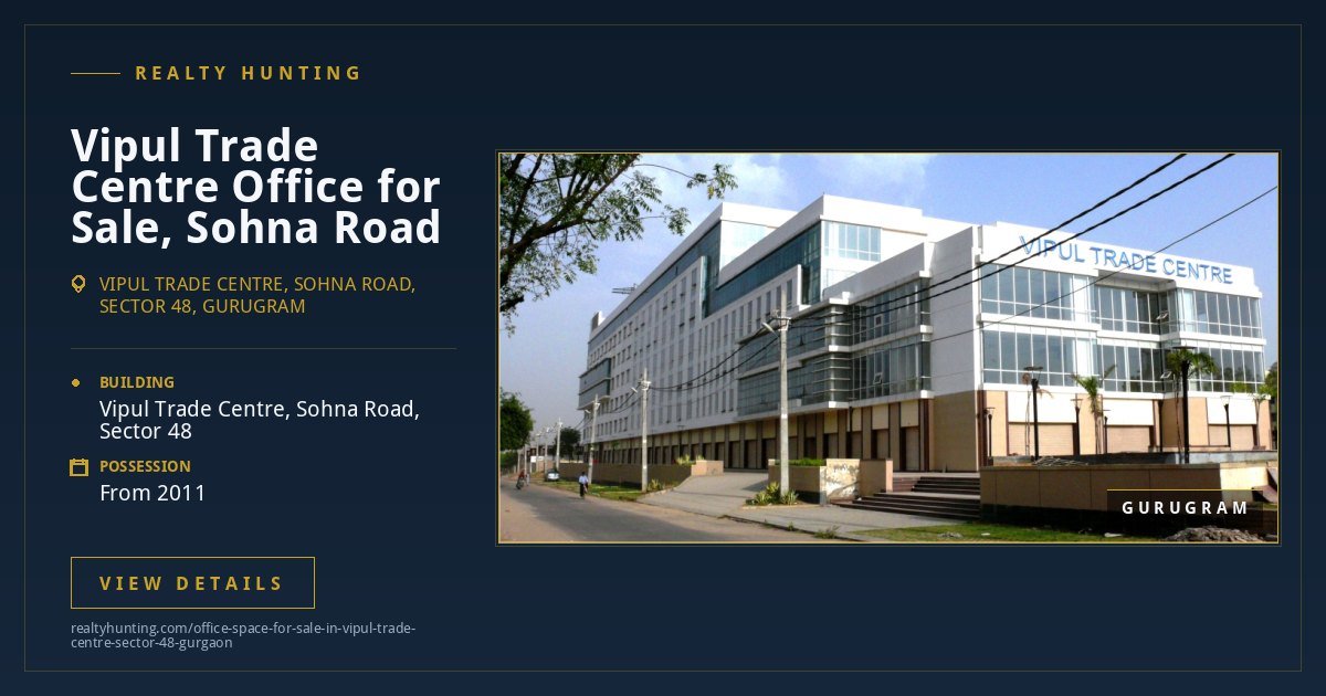 Vipul Trade Centre Office for Sale, Sector 48 Gurgaon