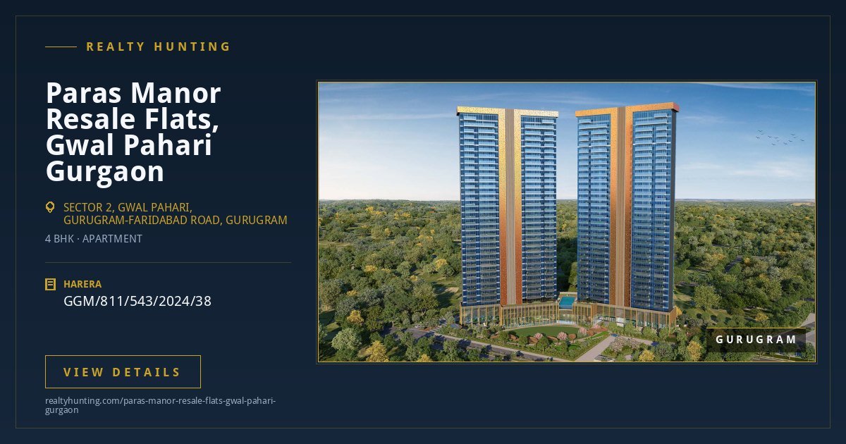 Paras Manor Resale Flats, Gwal Pahari Gurgaon