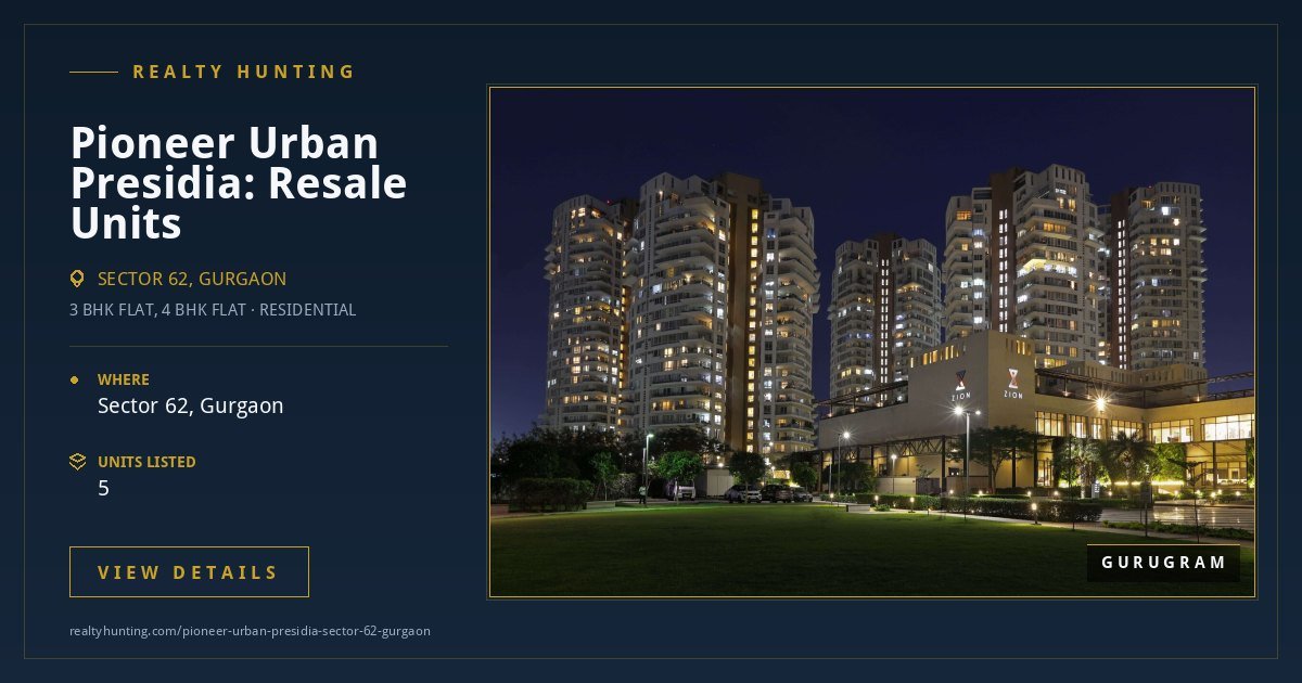 Pioneer Urban Presidia Sector 62 Gurgaon