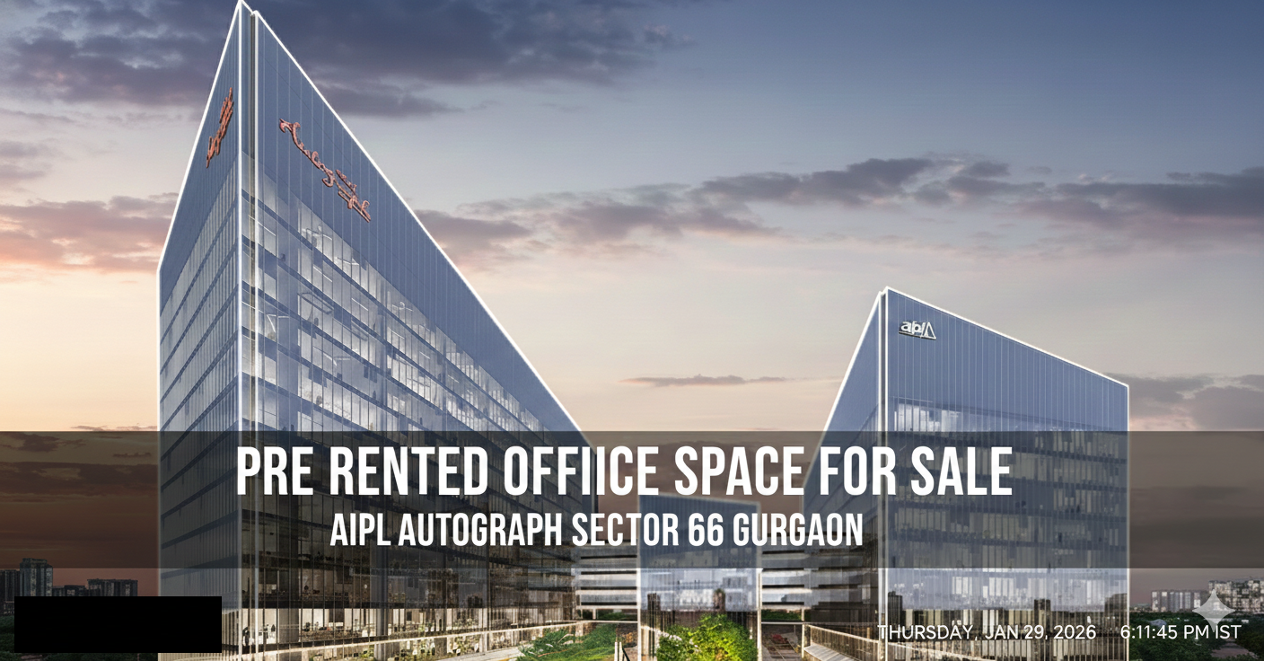 Pre rented Office Space For Sale in AIPL Autograph Golf course Extension Road sector 66 ,Gurgaon