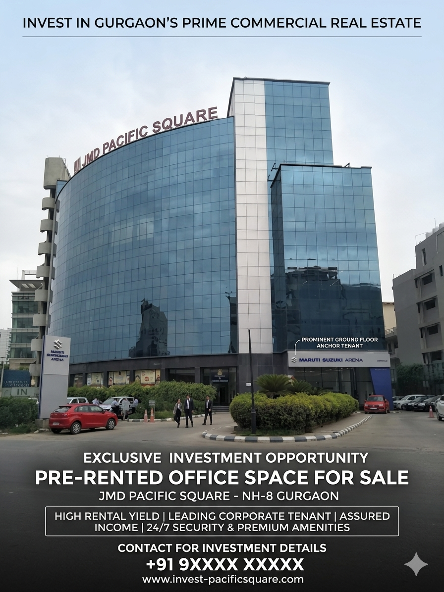 Pre Rented Office space for Sale in JMD Pacific Square NH-8 Gurgaon