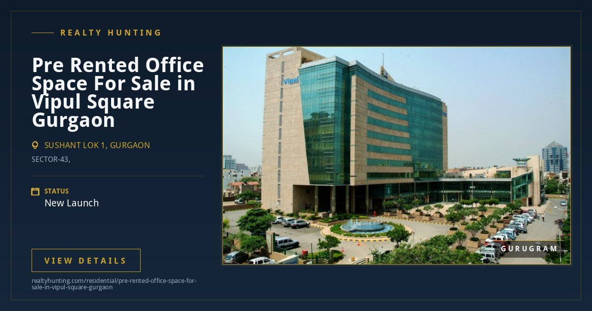 Pre Rented Office Space For Sale in Vipul Square Gurgaon — photo 1