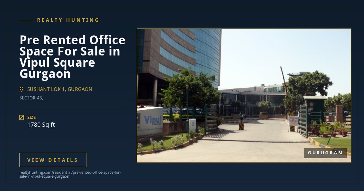 Pre Rented Office Space For Sale in Vipul Square Gurgaon — photo 2