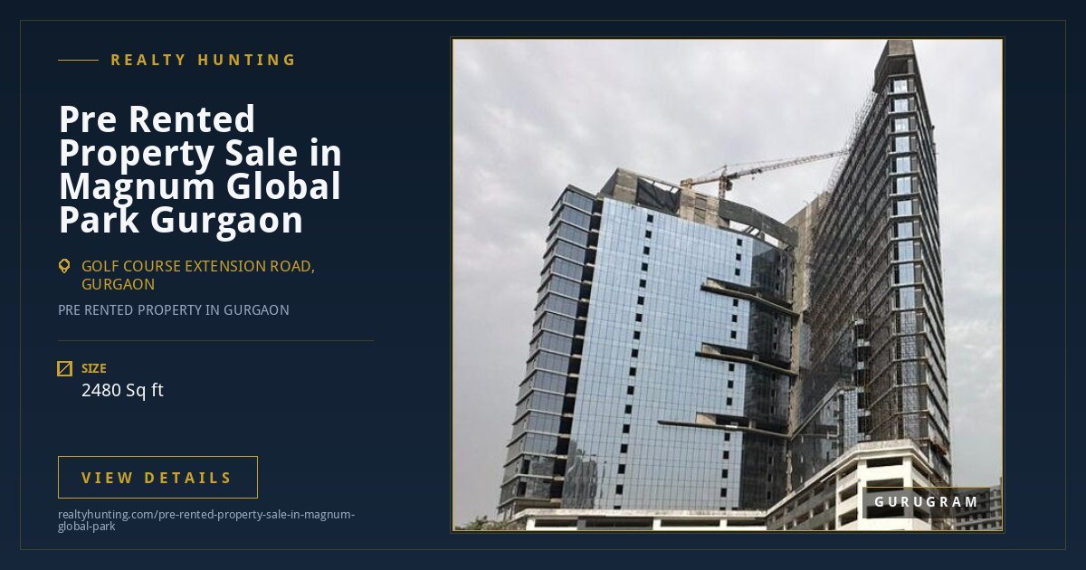 Pre Rented Property Sale in Magnum Global Park Gurgaon — photo 2