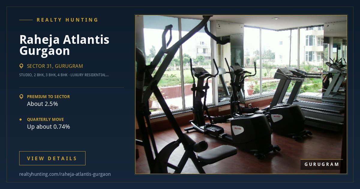 Raheja Atlantis Gurgaon: Price, Rents and Guide — photo 3