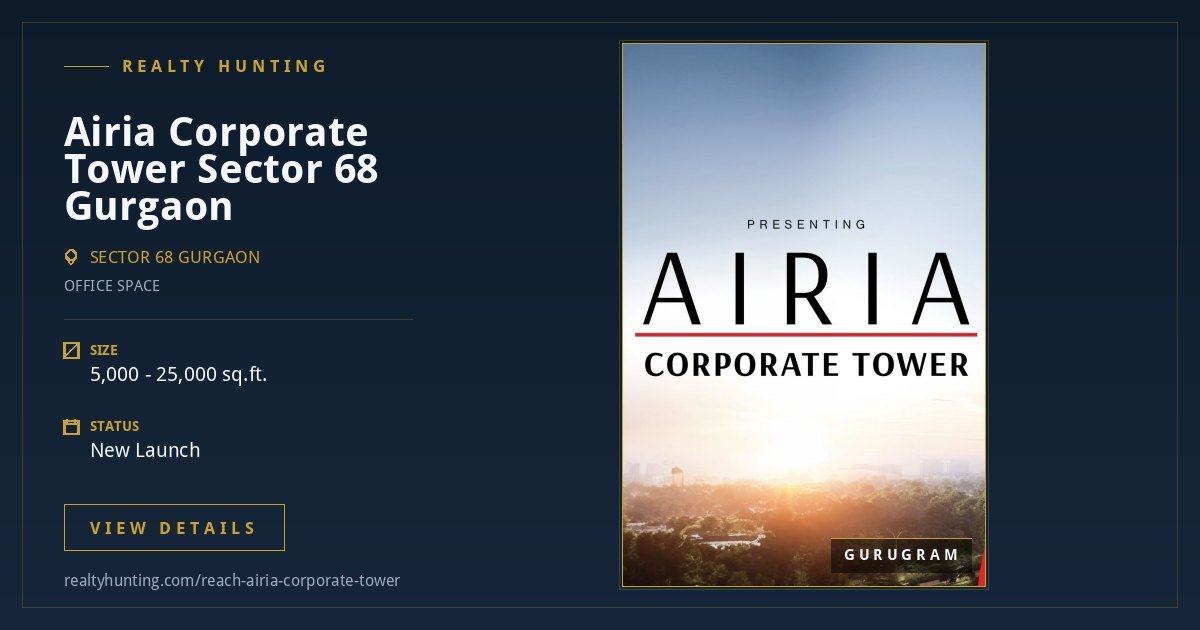 Airia Corporate Tower Sector 68 Sohna Road Gurgaon by Reach Group — photo 3