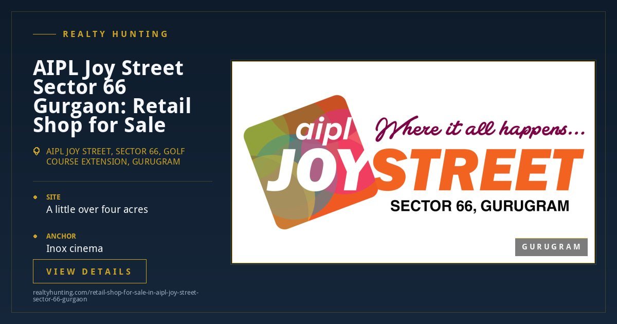 AIPL Joy Street Retail Shop for Sale, Sector 66 Gurgaon