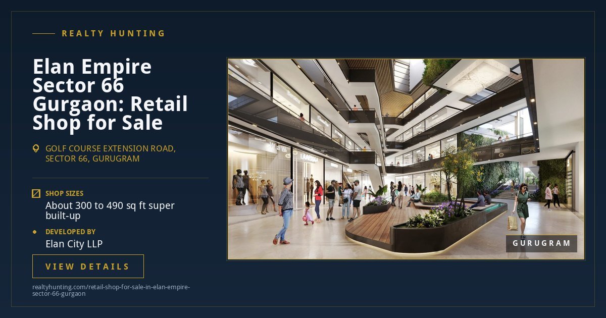 Elan Empire Retail Shop for Sale, Sector 66 Gurgaon — photo 1