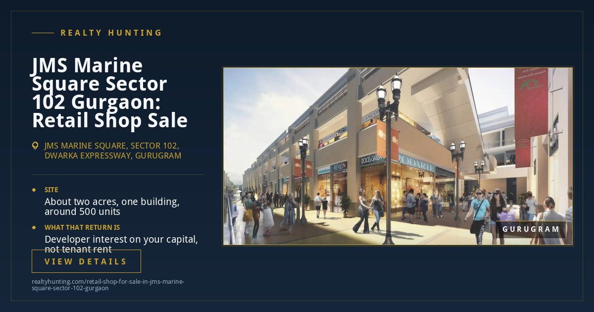 JMS Marine Square Retail Shop for Sale, Sector 102 Gurgaon
