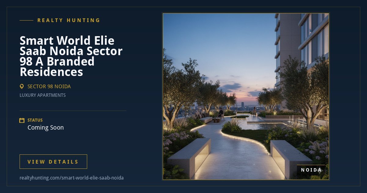 Smart world Elie Saab Noida Sector 98 A Branded Residences — photo 3