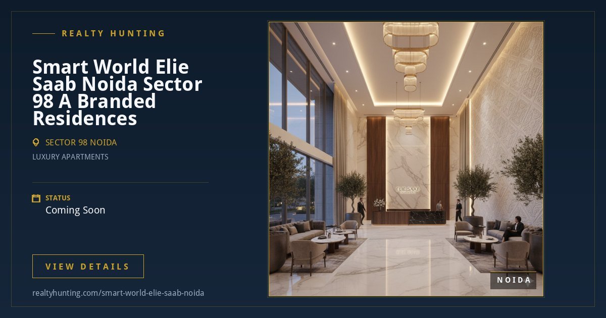 Smart world Elie Saab Noida Sector 98 A Branded Residences — photo 2