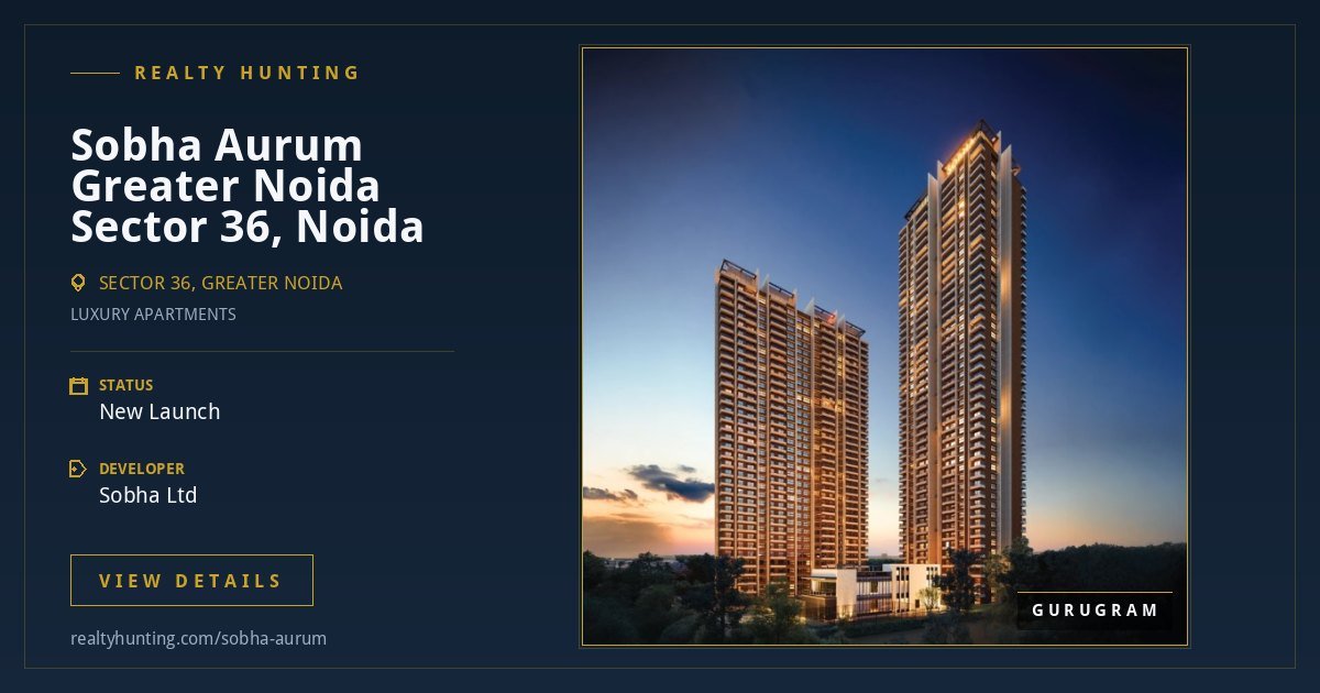 SOBHA Aurum Sector 36 Greater Noida: UP RERA Number and Flat Sizes — photo 1