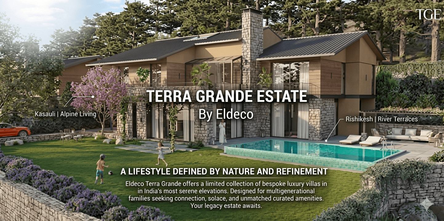 Terra Grande by Eldeco Ultra-Luxury Villas in Kasauli & Rishikesh