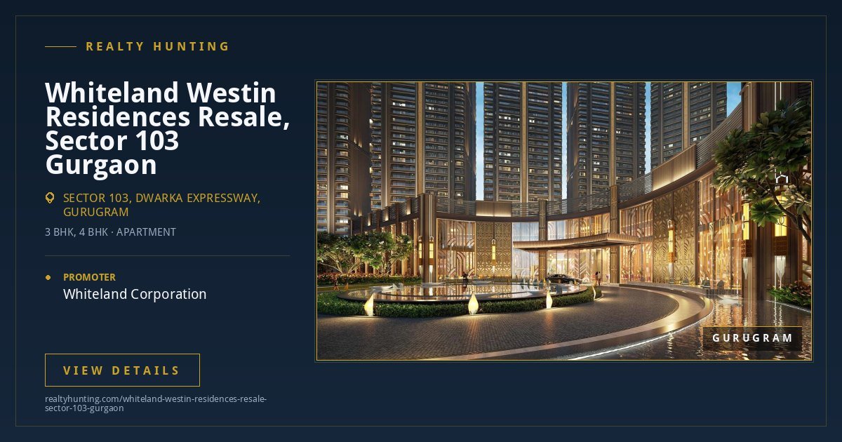 Whiteland Westin Residences Resale, Sector 103 Gurgaon — photo 1