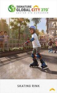 Signature Global City 37D Skating Rink