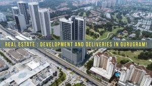 Real Estate Development And Deliveries In Gurugram