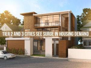 Tier 2 and 3 Cities See Surge in Housing Demand