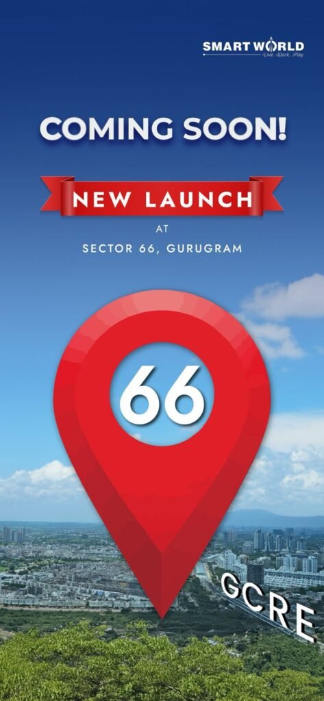Smart World 66 Sector 66 Gurgaon - Realty Hunting Smart World 66 Sector 66 Gurgaon - Realty Hunting