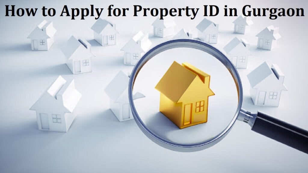 How to Apply for Property ID in Gurgaon